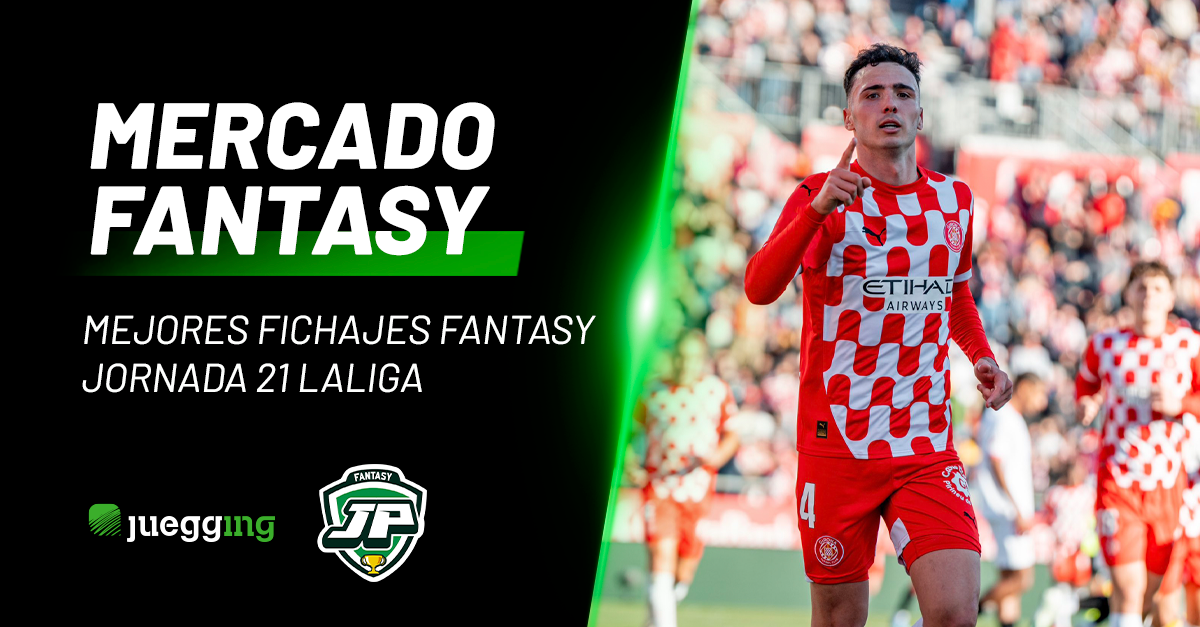 Mejores fichajes fantasy – Jornada 21 LaLiga