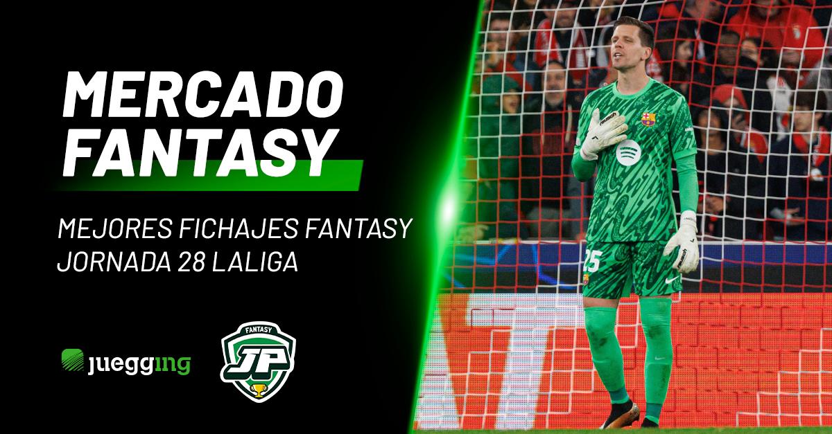 Mejores fichajes fantasy – Jornada 28 LaLiga